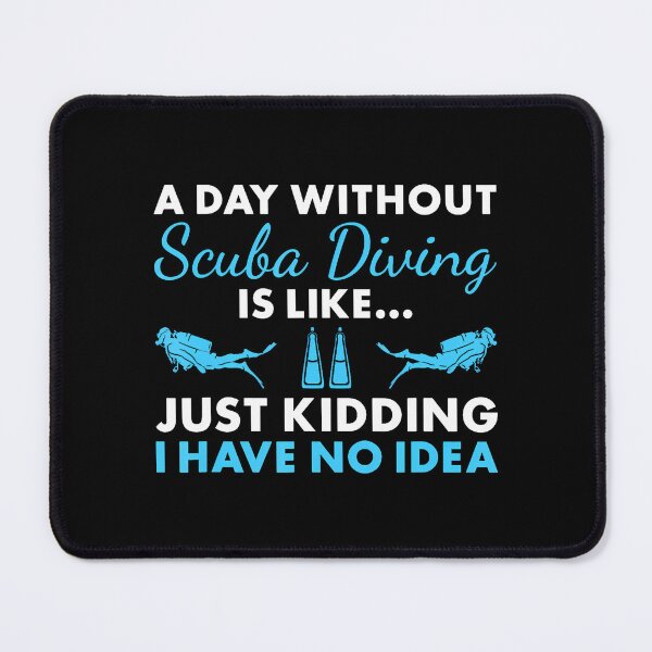 Item preview, Scuba Diver A Day Without Scuba Diving designed and sold by ChelseaEula.