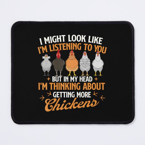 Item preview, I Might Look Like I'M Listening To You - Chicken Farm designed and sold by JuanitaJulia.