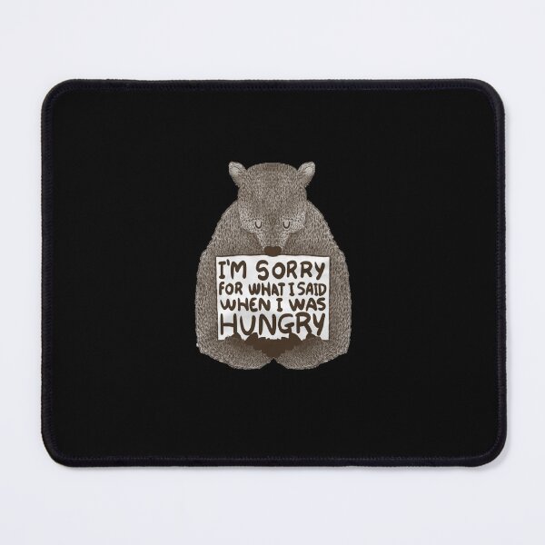 Item preview, I'm Sorry For What I Said When I Was Hungry designed and sold by VasilisLamArt.