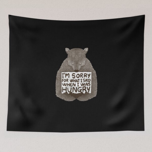 Item preview, I'm Sorry For What I Said When I Was Hungry designed and sold by VasilisLamArt.