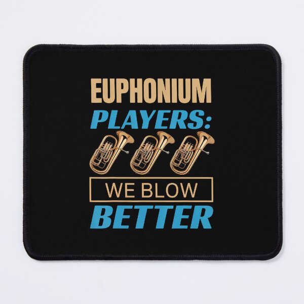 Item preview, We Blow Better Euphoniumist Marching Band Baritone Euphonium designed and sold by TaraAnnie.
