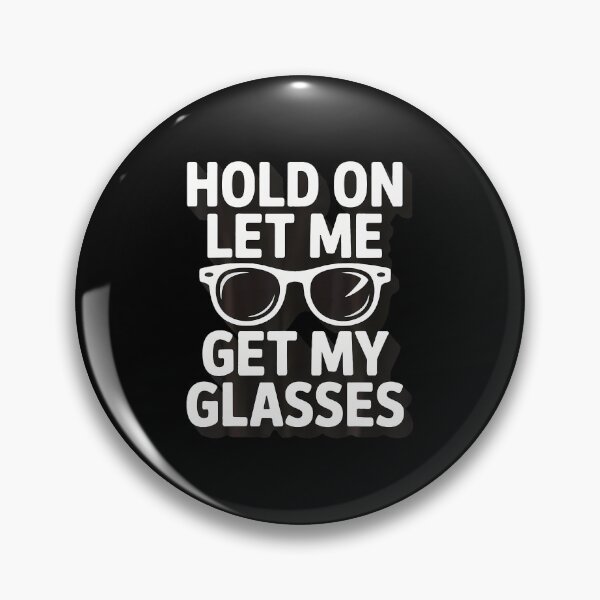 Item preview, Hold On Let Me Get My Glasses designed and sold by KristinTara.