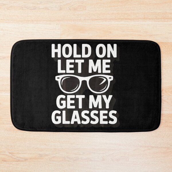 Item preview, Hold On Let Me Get My Glasses designed and sold by KristinTara.