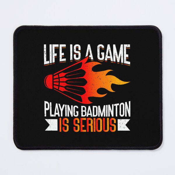 Item preview, Life Is A Game Playing Badminton Is Serious Funny Badminton designed and sold by FlorenceNorma.