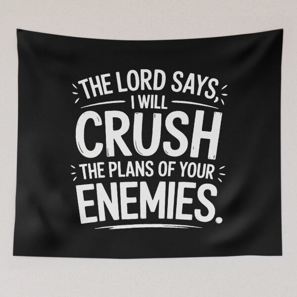 Item preview, The Lord Says I Will Crush The Plans Of Your Enemies - designed and sold by RebeccaCelia.