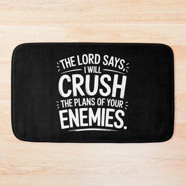 Item preview, The Lord Says I Will Crush The Plans Of Your Enemies - designed and sold by RebeccaCelia.