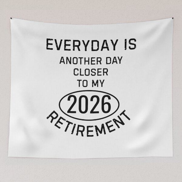 Item preview, Everyday is another day closer to my 2026 retirement quote designed and sold by TeeArtWorld.