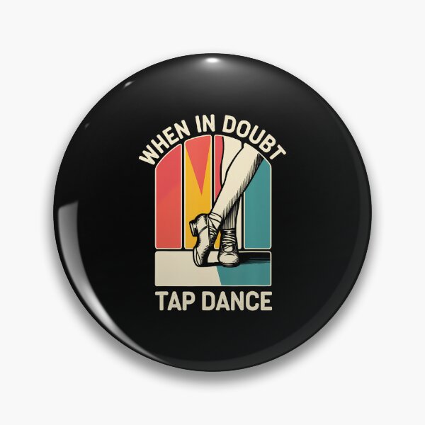 Item preview, When In Doubt Tap Dance Funny Tap Dancing Dancer designed and sold by FlorenceNorma.