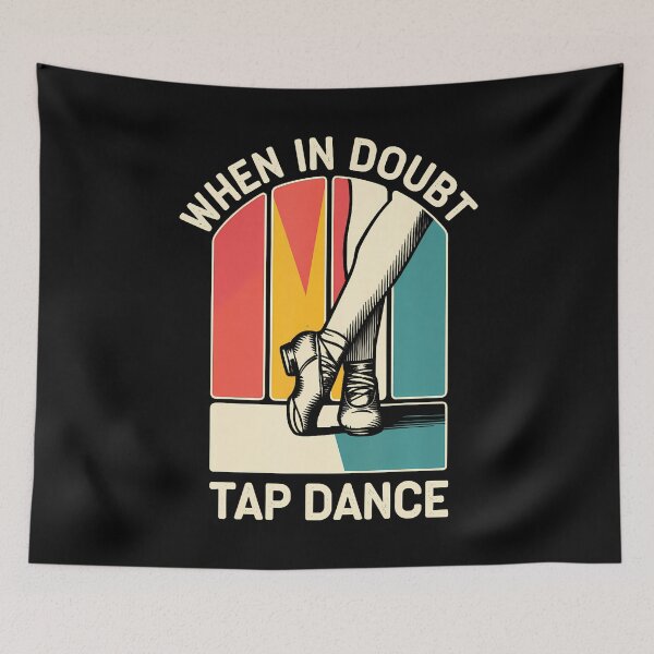 Item preview, When In Doubt Tap Dance Funny Tap Dancing Dancer designed and sold by FlorenceNorma.