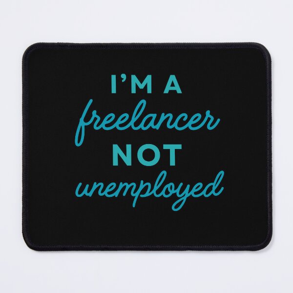 Item preview, I’m a Freelancer Not Unemployed Digital Nomad designed and sold by Guess4best.
