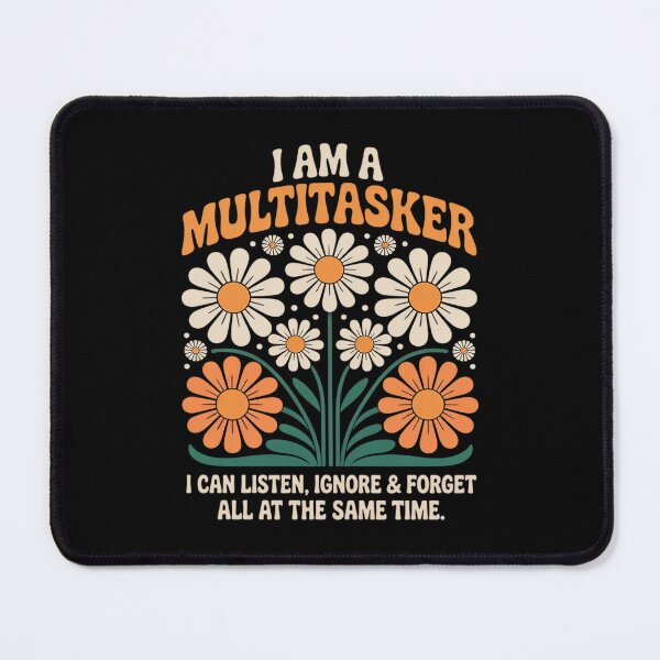 Item preview, I Am A Multitasker I Can Listen Ignore & Forget designed and sold by LittleDame.