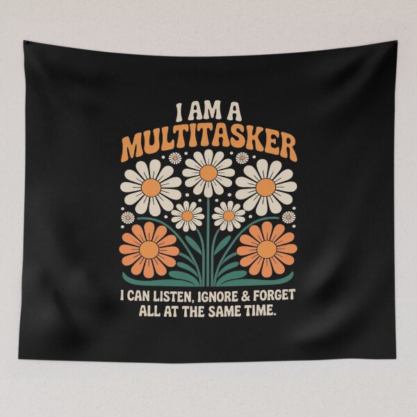 Item preview, I Am A Multitasker I Can Listen Ignore & Forget designed and sold by LittleDame.