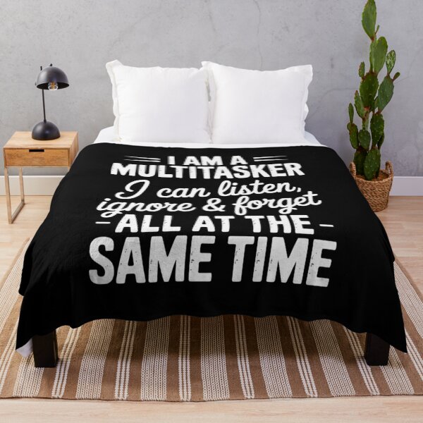Item preview, I Am A Multitasker I Can Listen Ignore and Forget Quote designed and sold by LittleDame.