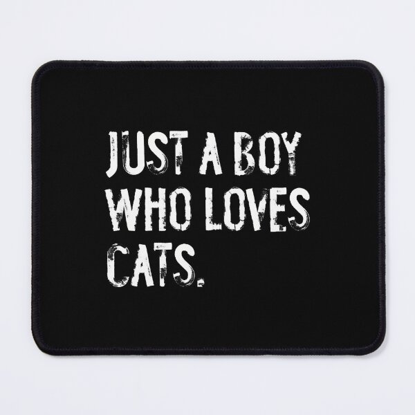 Item preview, Just A Boy Who Loves Cats designed and sold by MelanieMiram1.