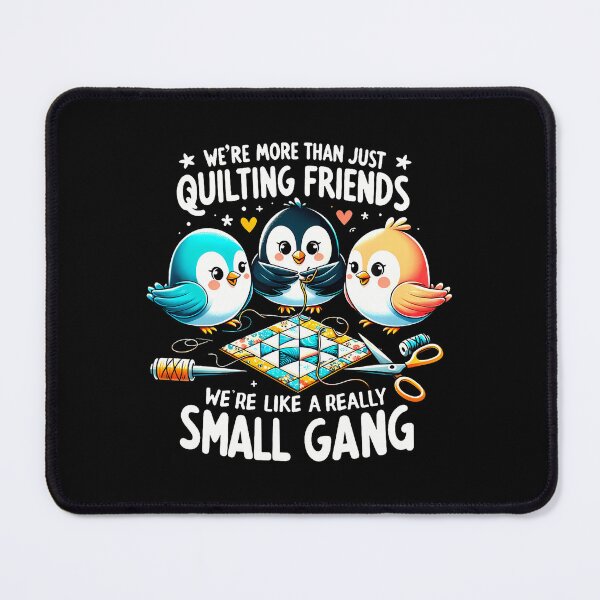 Item preview, We'Re More Than Just Quilting Friends We'Re Like A Really designed and sold by JosephineSarah.