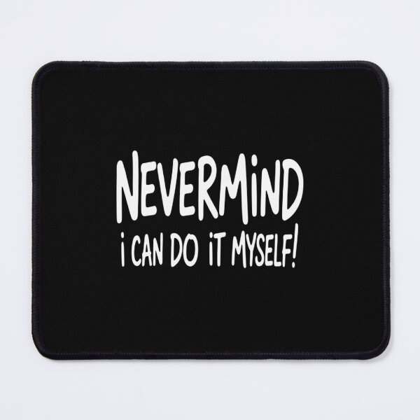 Item preview, I Can Do It Myself! Sarcastic Motivational designed and sold by LittleDame.