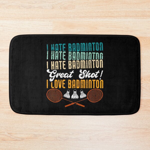 Item preview, I Hate Badminton Great Shot I Love Funny Badminton designed and sold by JosephineSarah.