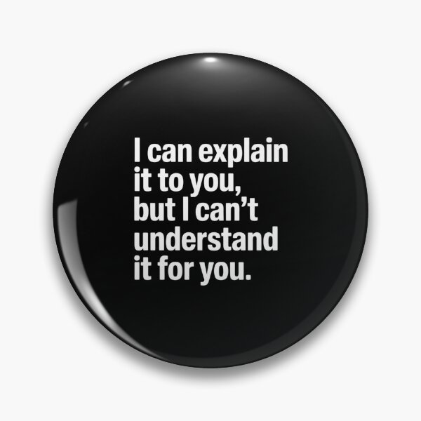 Item preview, I Can Explain It to You But I Can't Understand It for You designed and sold by GasVille.