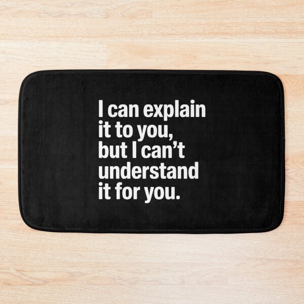 Item preview, I Can Explain It to You But I Can't Understand It for You designed and sold by GasVille.