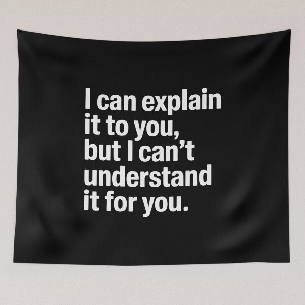 Item preview, I Can Explain It to You But I Can't Understand It for You designed and sold by GasVille.