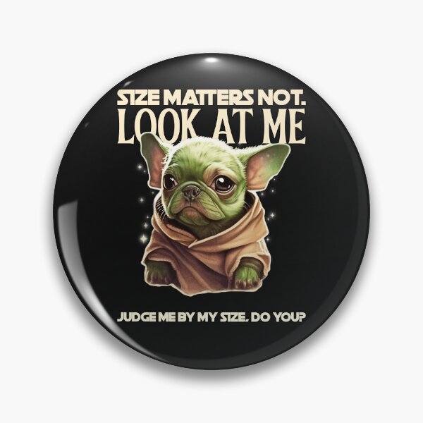 Item preview, SIZE MATTERS NOT, LOOK AT ME French Bulldog designed and sold by JusTiceT-shirts.