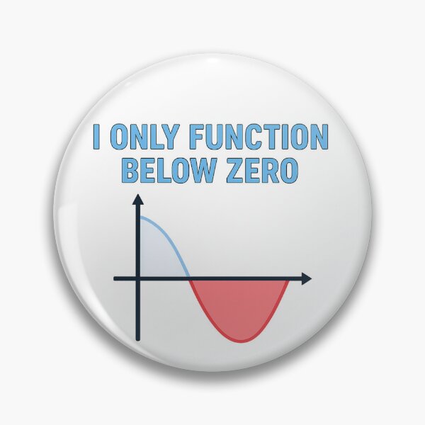 Item preview, I Only Function Below Zero - Funny Math Graph STEM Gift designed and sold by JOANNASKAH.