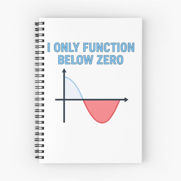 Item preview, I Only Function Below Zero - Funny Math Graph STEM Gift designed and sold by JOANNASKAH.