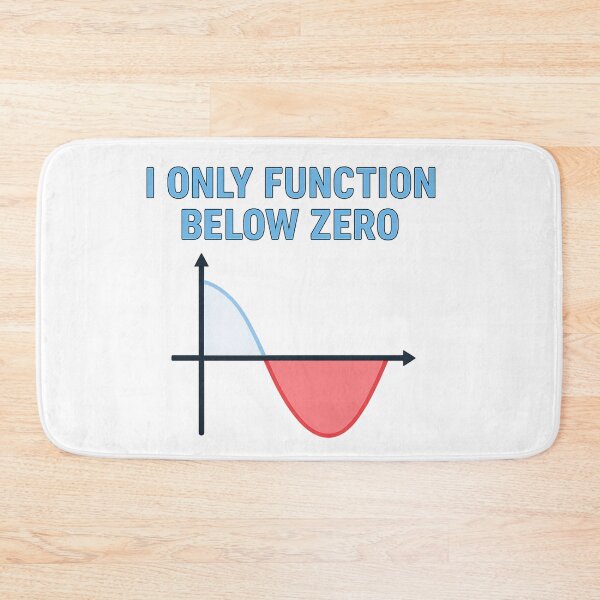 Item preview, I Only Function Below Zero - Funny Math Graph STEM Gift designed and sold by JOANNASKAH.