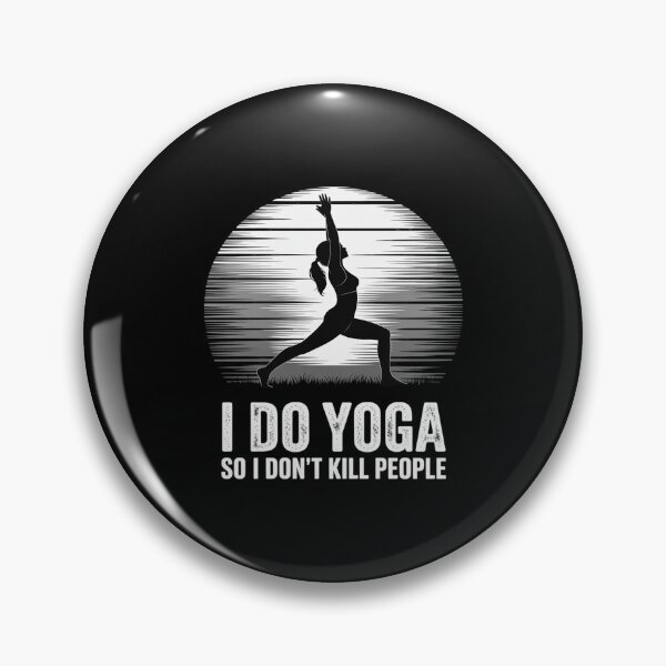 Item preview, I Do Yoga So I Don't Kill People Funny designed and sold by GasVille.