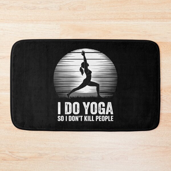 Item preview, I Do Yoga So I Don't Kill People Funny designed and sold by GasVille.