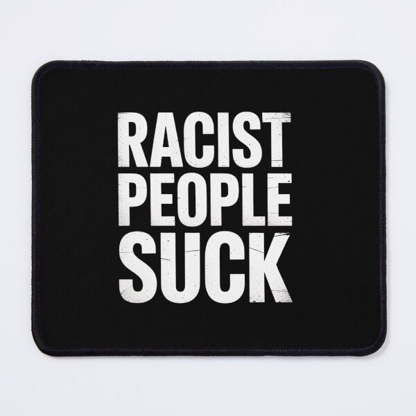 Item preview, Racist People Suck Anti Racism Black Lives Protest Matter designed and sold by milanforbes.