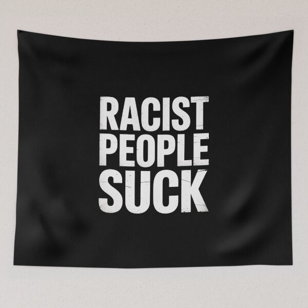 Item preview, Racist People Suck Anti Racism Black Lives Protest Matter designed and sold by milanforbes.
