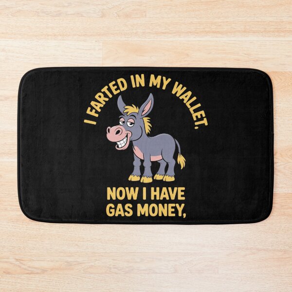 Item preview, I Farted in My Wallet Now I Have Gas Money Funny Donkey designed and sold by DetroitMug.