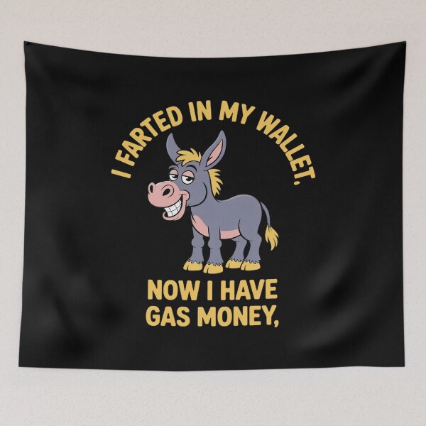 Item preview, I Farted in My Wallet Now I Have Gas Money Funny Donkey designed and sold by DetroitMug.