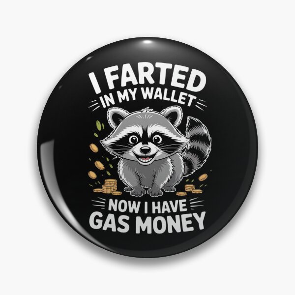 Item preview, I Farted in My Wallet Now I Have Gas Money Funny Raccoon designed and sold by DetroitMug.