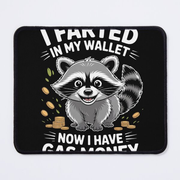 Item preview, I Farted in My Wallet Now I Have Gas Money Funny Raccoon designed and sold by DetroitMug.