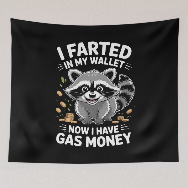 Item preview, I Farted in My Wallet Now I Have Gas Money Funny Raccoon designed and sold by DetroitMug.