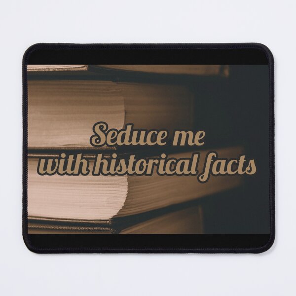 Item preview, Seduce me with historical facts designed and sold by ExpendableNasha.