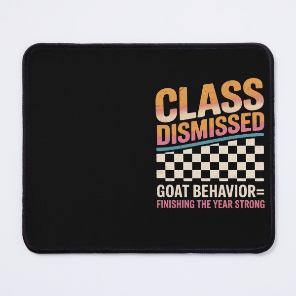 Item preview, Class Dismissed Goat Behavior Finishing The Year Strong designed and sold by Eskomeranola.