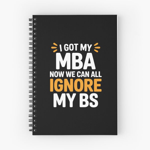 Item preview, I Got My MBA Now We Can All Ignore My BS designed and sold by DetroitMug.