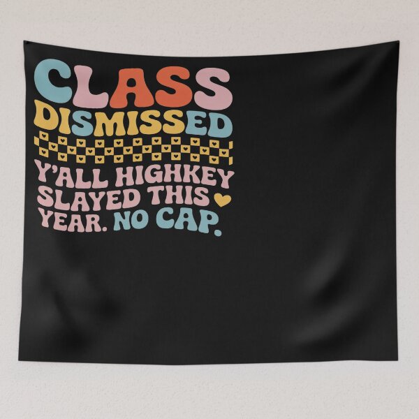 Item preview, Class Dismissed Y'all Highkey Slayed This Year No Cap Funny designed and sold by Eskomeranola.