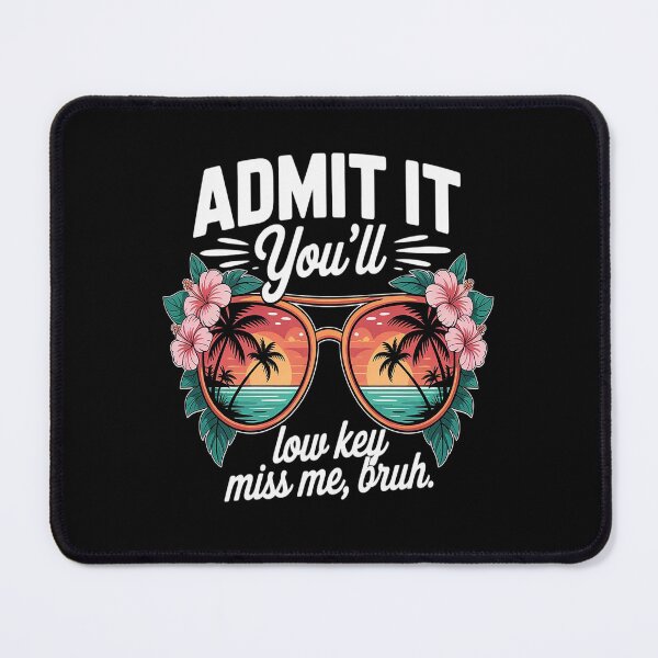 Item preview, Admit It You'll Low Key Miss Me Bruh Funny Bruh Teacher designed and sold by Lucaseinar.