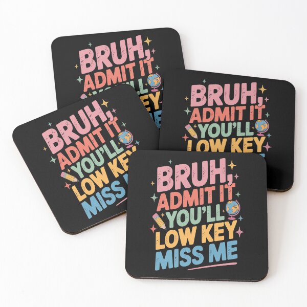 Item preview, Admit It You'll Low Key Miss Me Bruh Funny Bruh Teacher  designed and sold by Lucaseinar.