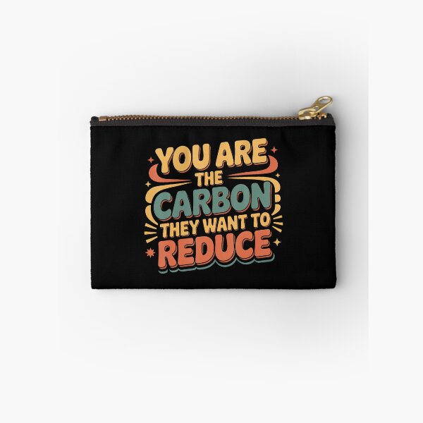 Item preview, You Are The Carbon They Want To Reduce Sarcasm - designed and sold by ToriCarylon.