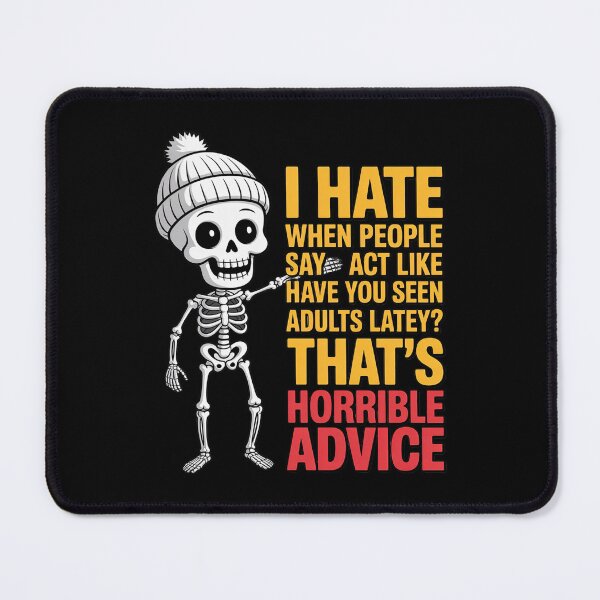 Item preview, I Hate When People Say Act Like an Adult Horrible Advice designed and sold by CultureSpec.