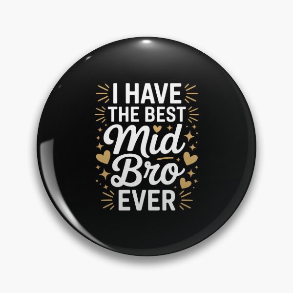 Item preview, I Have The Best MID BRO Ever for MID BROS designed and sold by CultureSpec.