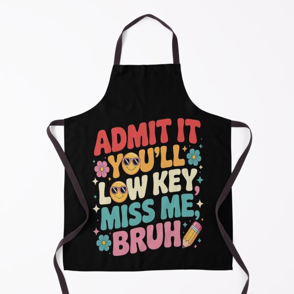 Item preview, Admit It You'll Low Key Miss Me Bruh Funny Bruh Teacher designed and sold by Lucaseinar.