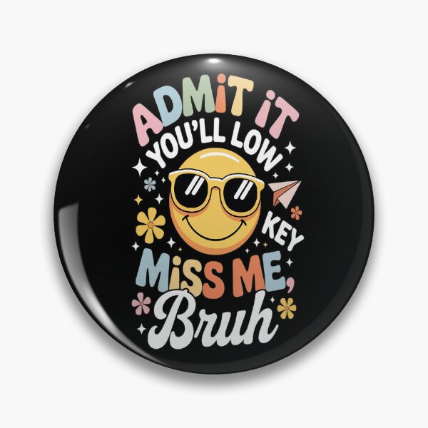 Item preview, Admit It You'll Low Key Miss Me Bruh Funny Bruh Teacher designed and sold by Lucaseinar.