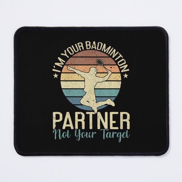 Item preview, I'M Your Badminton Partner Not Your Target Funny Badminton designed and sold by KathleenEliza.