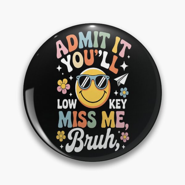 Item preview, Admit It You'll Low Key Miss Me Bruh Funny Bruh Teacher designed and sold by Lucaseinar.
